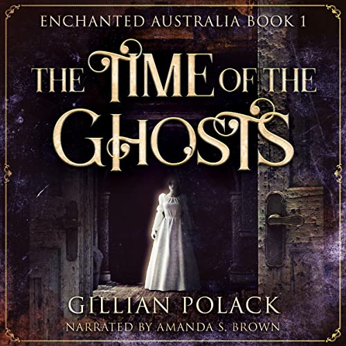 The Time of the Ghosts by Gillian Polack