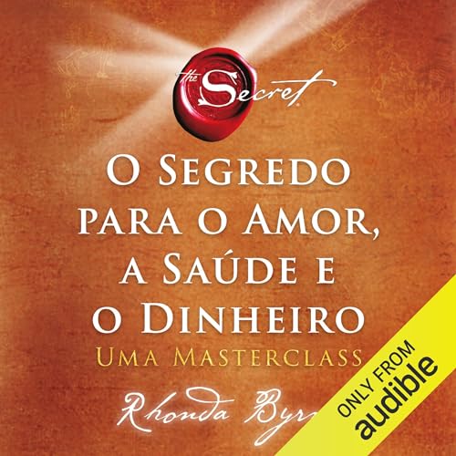 O segredo para o amor, a saúde e o dinheiro