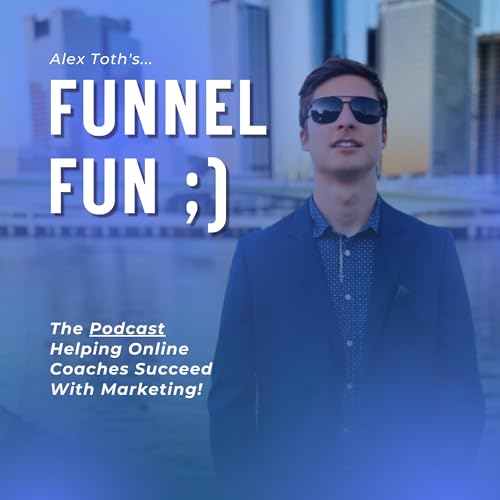 Funnel Fun For Online Coaches by Alex Toth