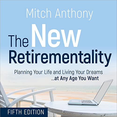 The New Retirementality by Mitch Anthony