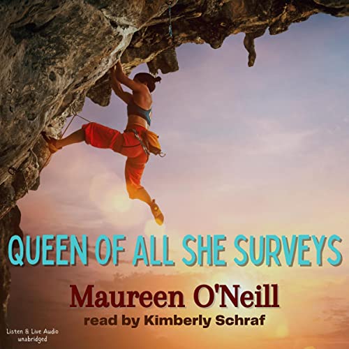 Queen of All She Surveys by Maureen O'Neill