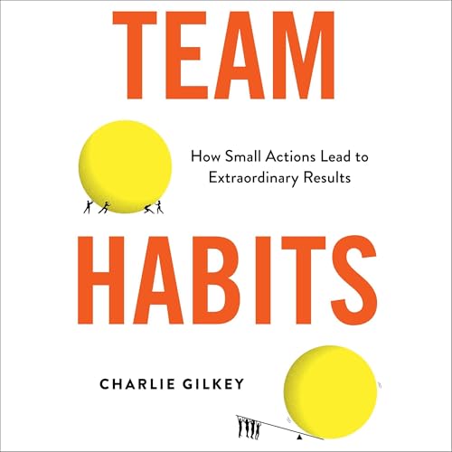 Team Habits by Charlie Gilkey
