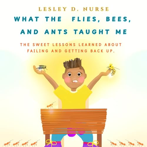 What the Flies, Bees, and Ants Taught Me
