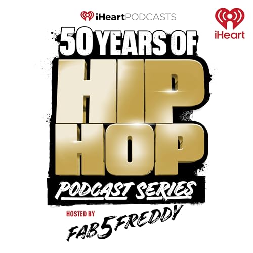 50 Years of Hip Hop Podcast Series by iHeartPodcasts