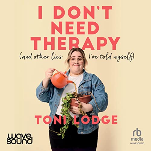 I Don't Need Therapy by Toni Lodge
