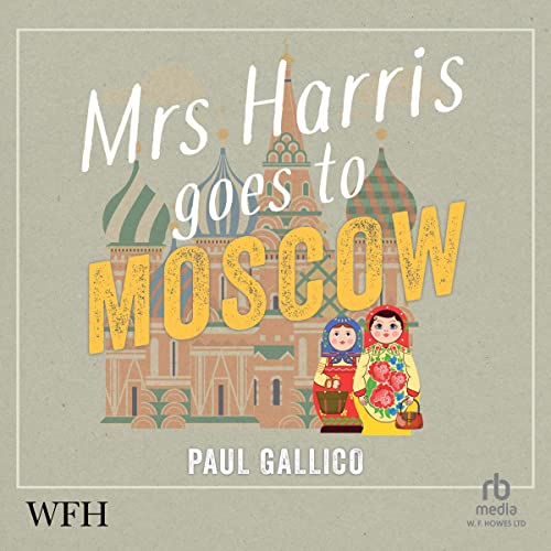 Mrs Harris Goes to Moscow by Paul Gallico