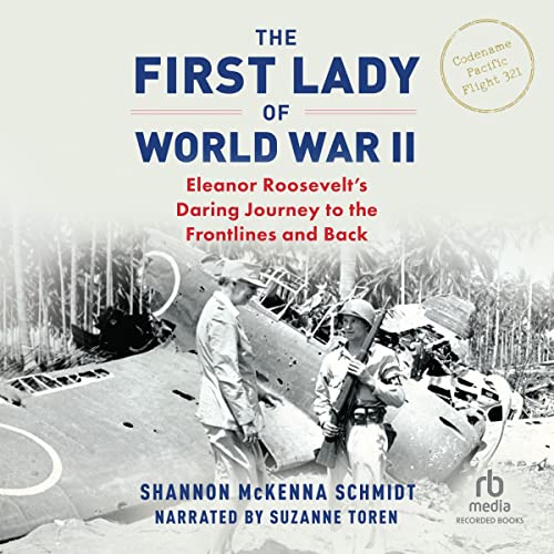 The First Lady of World War II by Shannon McKenna Schmidt