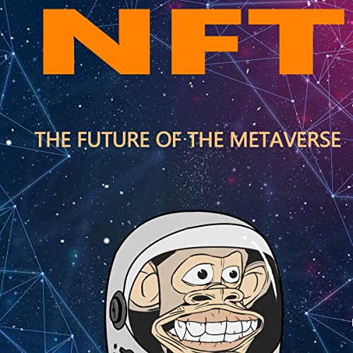 NFT, the Future of the Metaverse by The Changing Ape