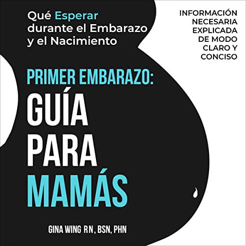 Primer Embarazo: Guía Para Mamás [First Pregnancy: Guide for Moms]