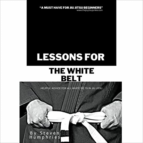 Lessons for the White Belt by Steven Humphries