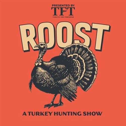 ROOST: A Turkey Hunting Show