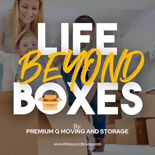 Life Beyond Boxes with Premium Q Moving and Storage by Premium Q Moving and Storage