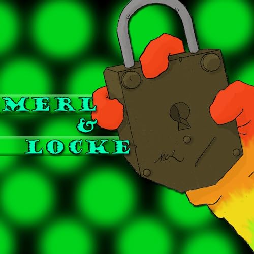 Merl & Locke Podcast by Merl Locke