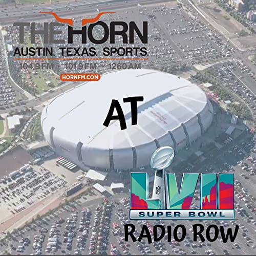 The Horn At Super Bowl LVII Radio Row by ATX SportsTalk Network