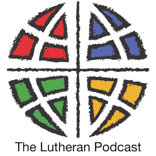 The Lutheran Podcast by ericthelutheran