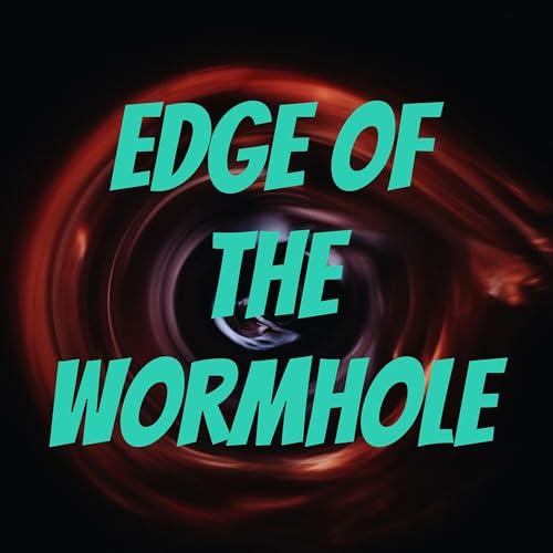 Edge of the Wormhole