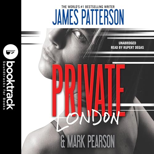 Private London: Booktrack Edition by James Patterson