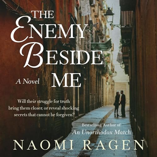 The Enemy Beside Me by Naomi Ragen