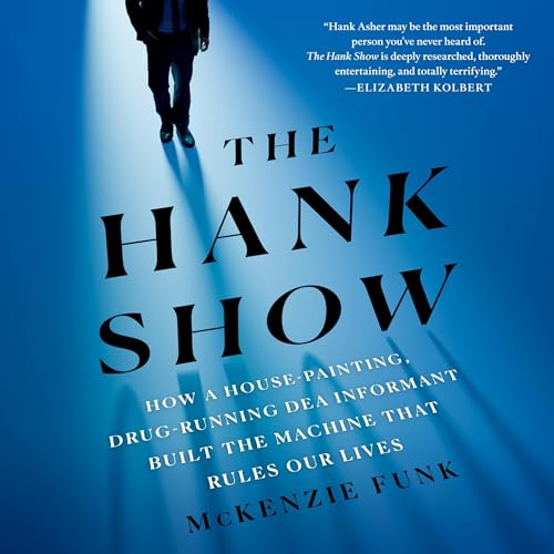 The Hank Show by McKenzie Funk