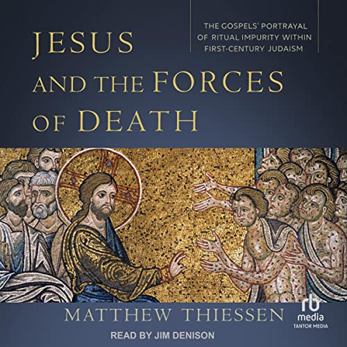 Jesus and the Forces of Death by Matthew Thiessen