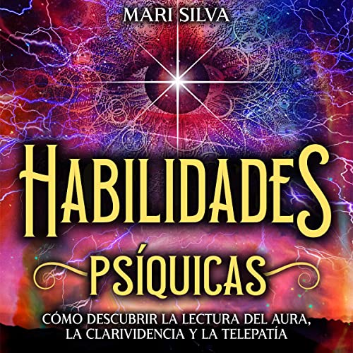 Habilidades Psíquicas [Psychic Abilities] by Mari Silva
