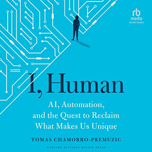 I, Human by Tomas Chamorro-Premuzic