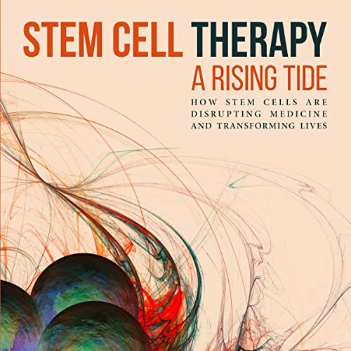Stem Cell Therapy: A Rising Tide by Neil H Riordan