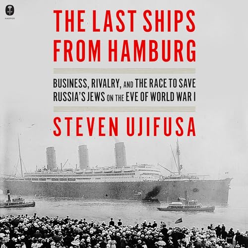 The Last Ships from Hamburg by Steven Ujifusa
