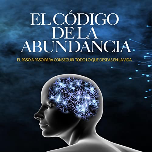 El Código de la Abundancia [The Code of Abundance]