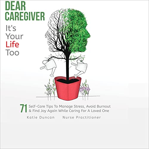 Dear Caregiver, It's Your Life Too