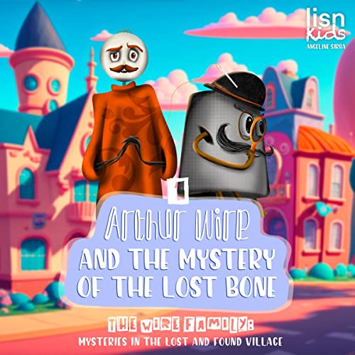 Arthur Wire and the Mystery of the Lost Bone