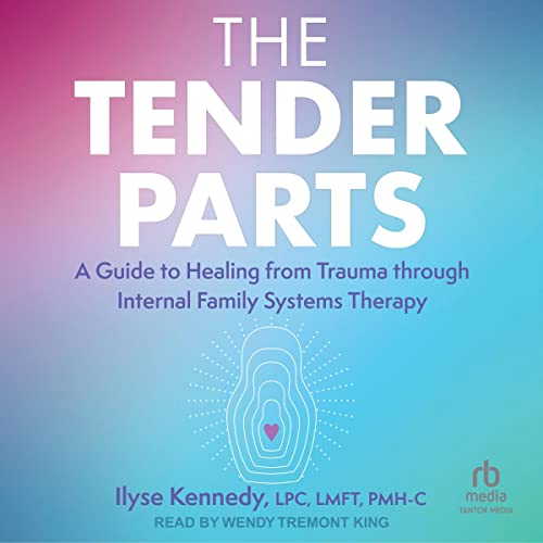 The Tender Parts by Ilyse Kennedy LPC LMFT PMH-C