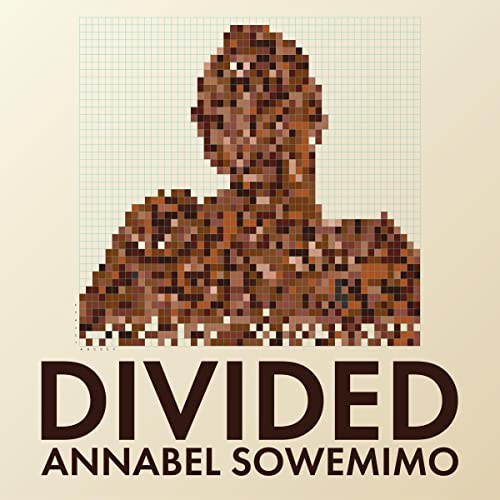 Divided by Annabel Sowemimo