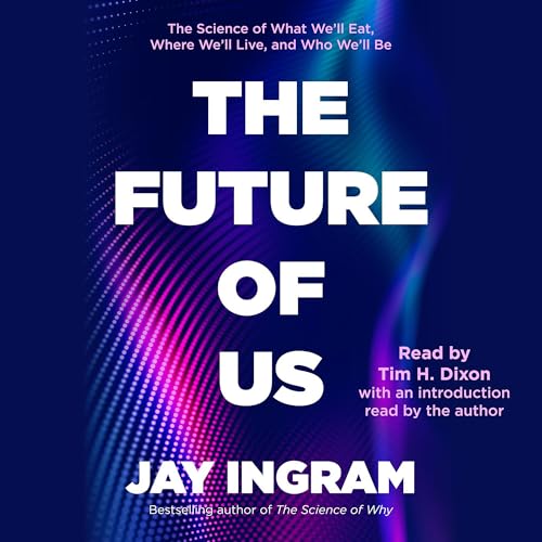 The Future of Us by Jay Ingram