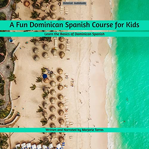 A Fun Dominican Spanish Course for Kids by Marjorie Torres