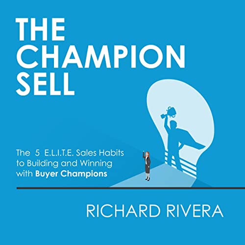 The Champion Sell by Richard Rivera