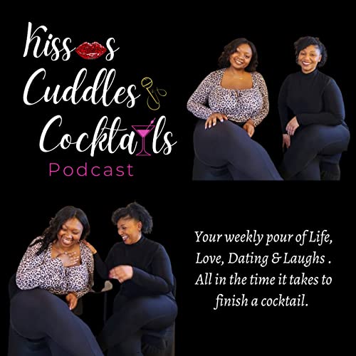 Kisses, Cuddles & Cocktails Podcast by Kisses Cuddles & Cocktails