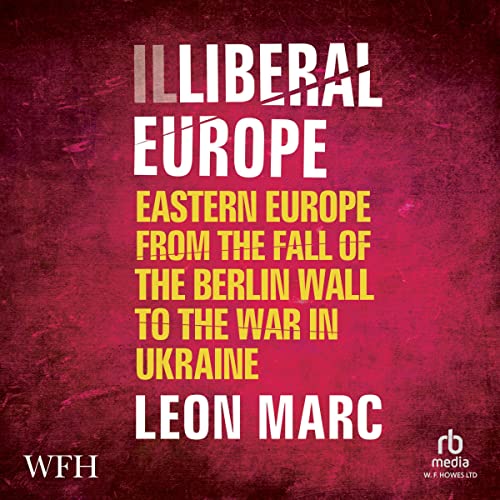 Illiberal Europe by Leon Marc