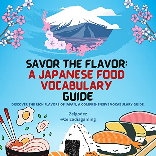 Savor the Flavor: A Japanese Food Vocabulary Guide by Zelgodez