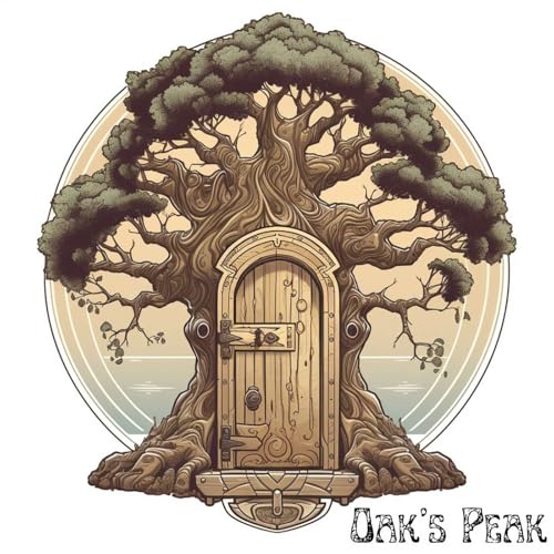 Oak's Peak: A Dungeon World Campaign by Be My Friend Coward!