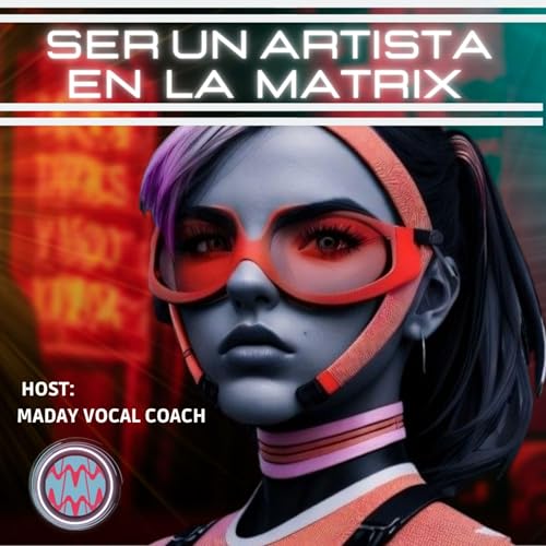 Ser un artista en la matrix by Maday vocal coach 
