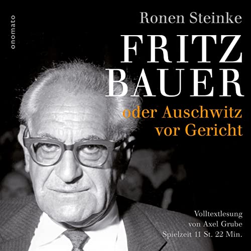 Fritz Bauer oder Auschwitz vor Gericht by Ronen Steinke
