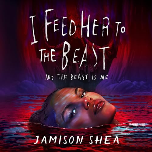 I Feed Her to the Beast and the Beast Is Me