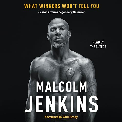 What Winners Won't Tell You by Malcolm Jenkins