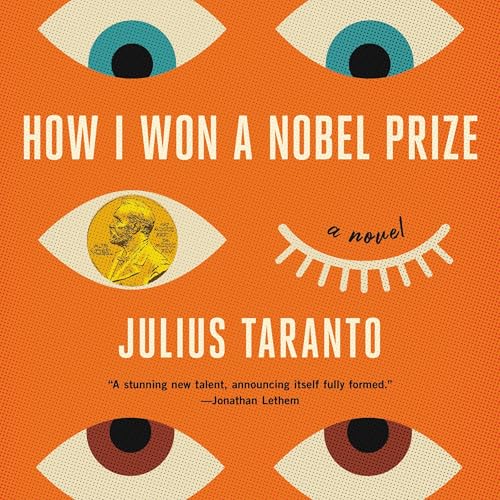 How I Won a Nobel Prize by Julius Taranto