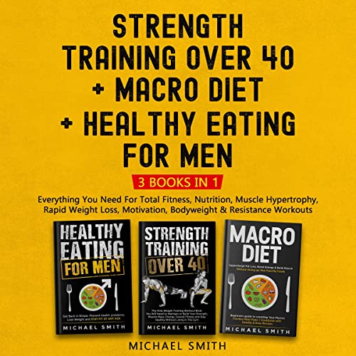 Strength Training over 40 + Macro Diet + Healthy Eating for Men