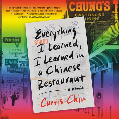 Everything I Learned, I Learned in a Chinese Restaurant by Curtis Chin