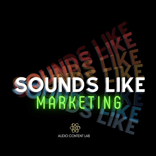 Sounds Like Marketing by Audio Content Lab
