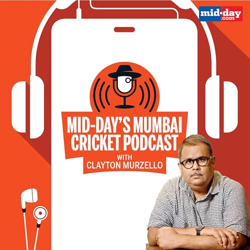 Mid-day's Mumbai Cricket Podcast by Mid-day