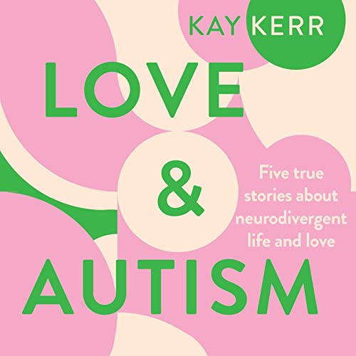 Love &amp; Autism by Kay Kerr